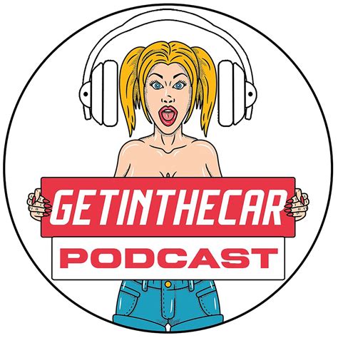 getinthecar name|Getinthecar Podcast